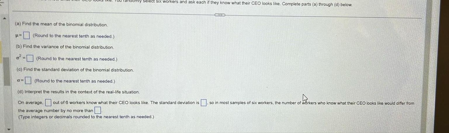  domly select six workers and ask each if they know what