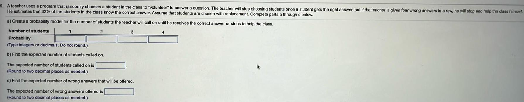 in the class to volunteer to answer a question The teacher will