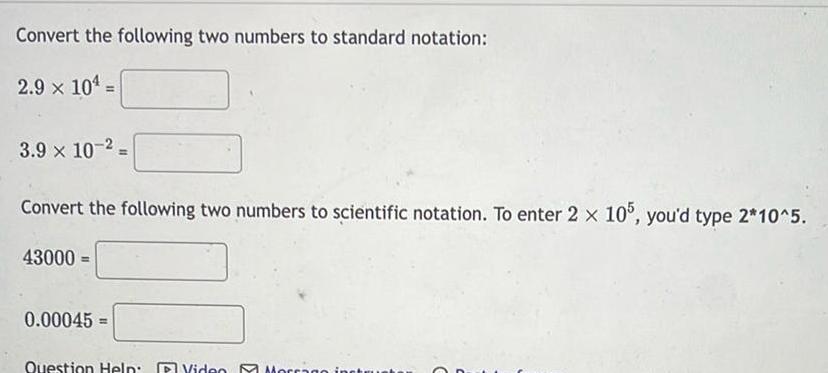 Convert the following two numbers to standard notation 2 9 10