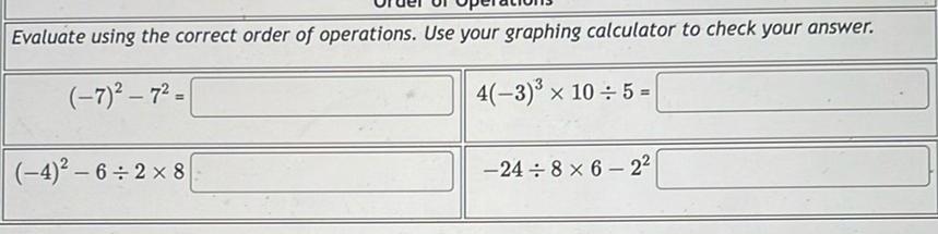 Evaluate using the correct order of operations Use your graphing calculator