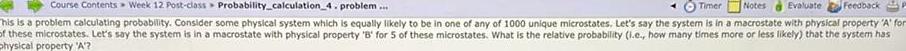 Notes Evaluate Feedback This is a problem calculating probability Consider some physical