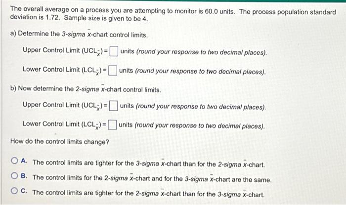 is 60.0 units. The process population standard deviation is 1.72. Sample size