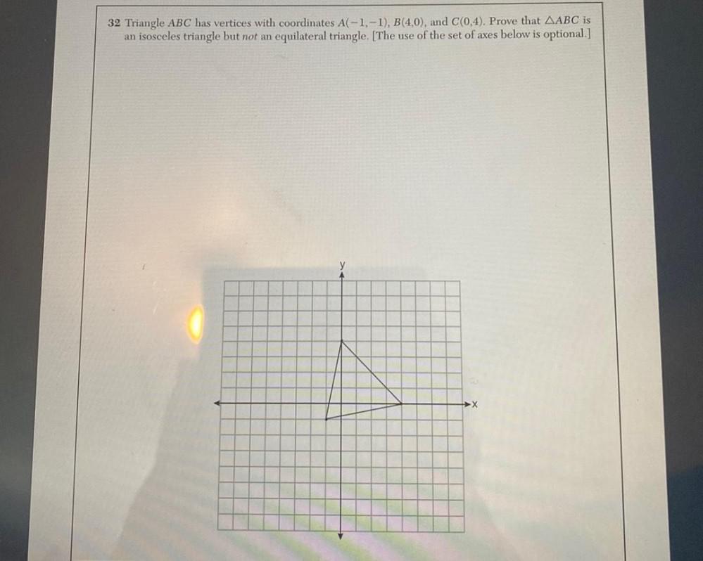  32 Triangle ABC has vertices with coordinates A(-1,-1), B(4,0), and C(0,4).