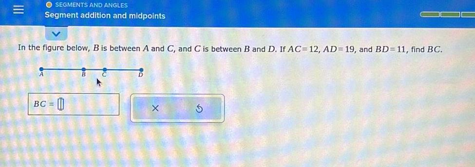O SEGMENTS AND ANGLES Segment addition and midpoints In the figure