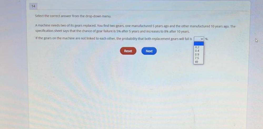  Select the correct answer from the drop-down menu.A machine needs two