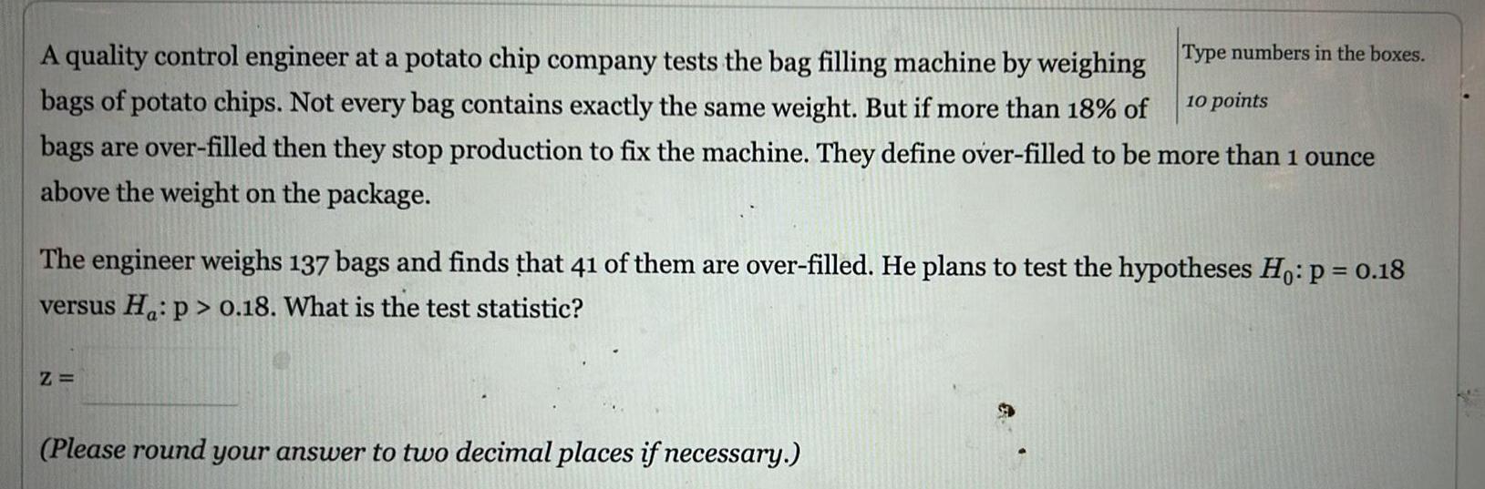 Type numbers in the boxes 10 points A quality control engineer