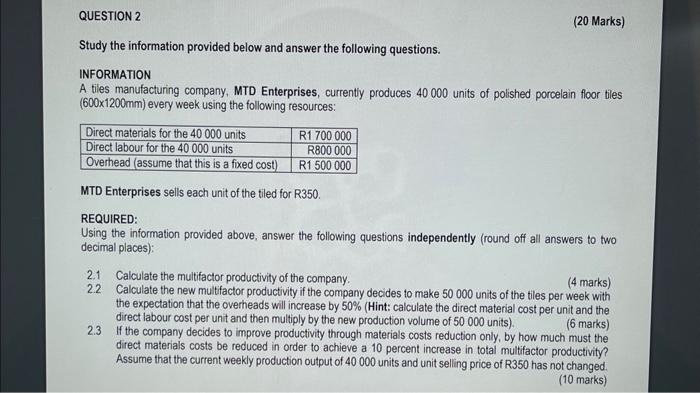 A tiles manufacturing company, MTD Enterprises, currently produces 40000 units of polished