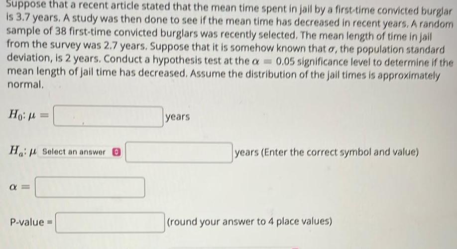 in jail by a first time convicted burglar is 3 7 years