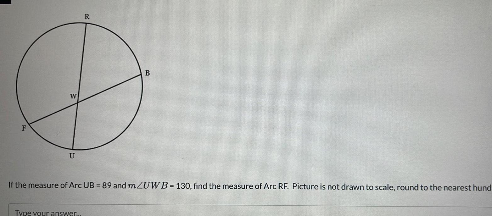 F W U R Type your answer B If the measure