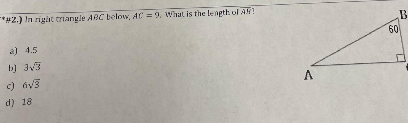 2 In right triangle ABC below AC 9 What is the