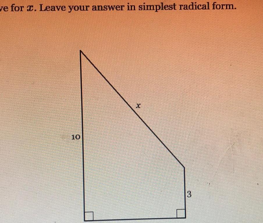 {e for Leave your answer in simplest radical form. x 10 3