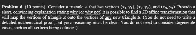 Problem 6 10 points Consider a triangle A that has vertices