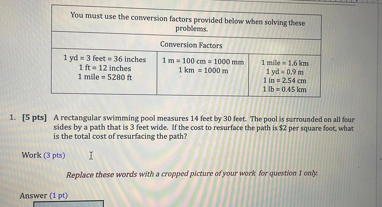 You must use the conversion factors provided below when solving these