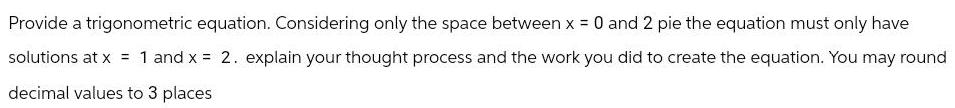 Provide a trigonometric equation Considering only the space between x 0