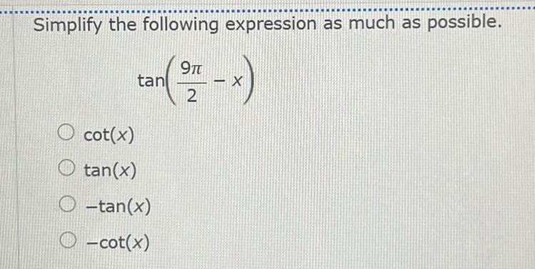 tan x O tan x cot x 9T 2 X