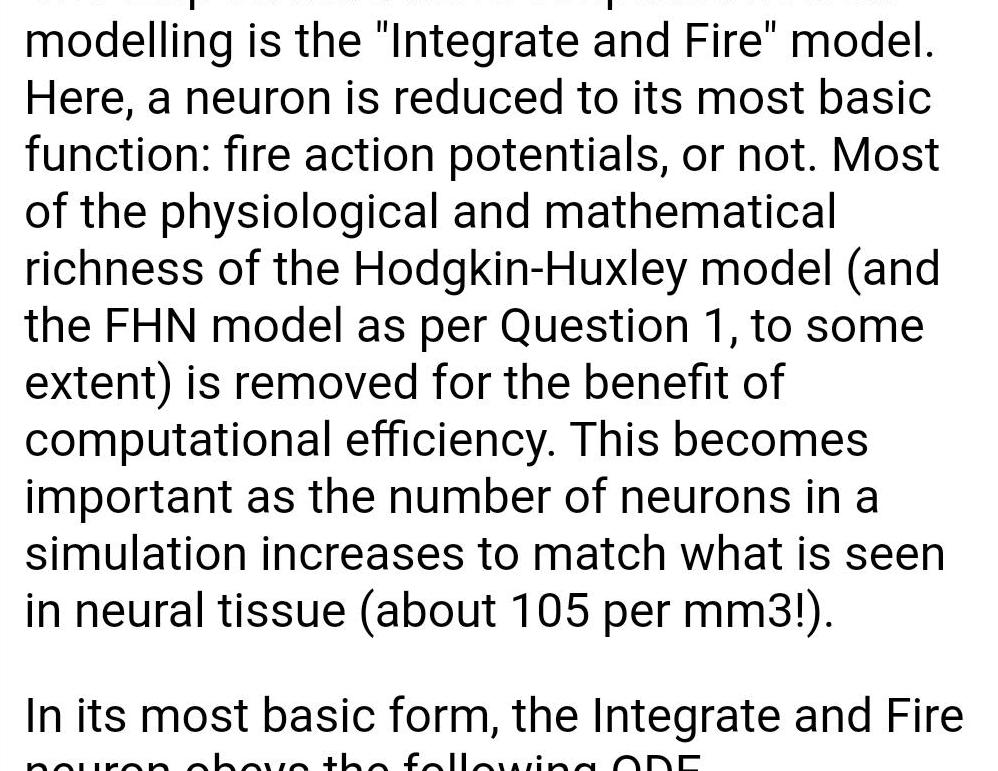 modelling is the Integrate and Fire model Here a neuron is