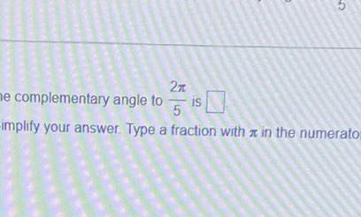 ie complementary angle to tmpllfy your answer Type a fraction wth z
