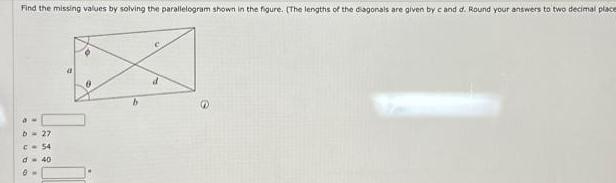 Find the missing values by solving the parallelogram shown in the