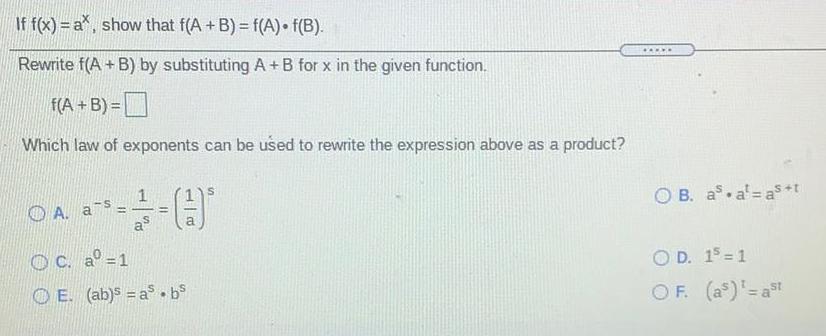  If f(x)= a*, show that f(A + B) = f(A). f(B).Rewrite