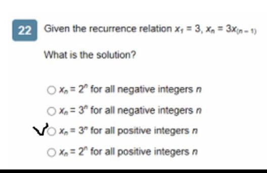 Given the recurrence relation x? = 3, x? = 3X(n-1)What is