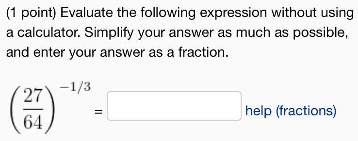  Evaluate the following expression without using a calculator. Simplify your answer