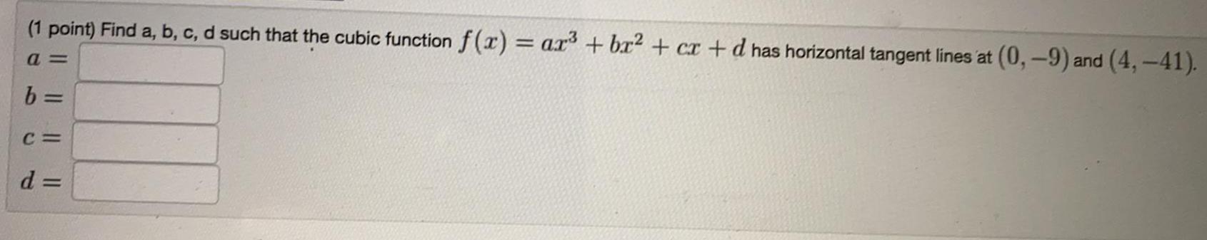 = ax³ + bx² + cx+d has horizontal tangent lines at (0,