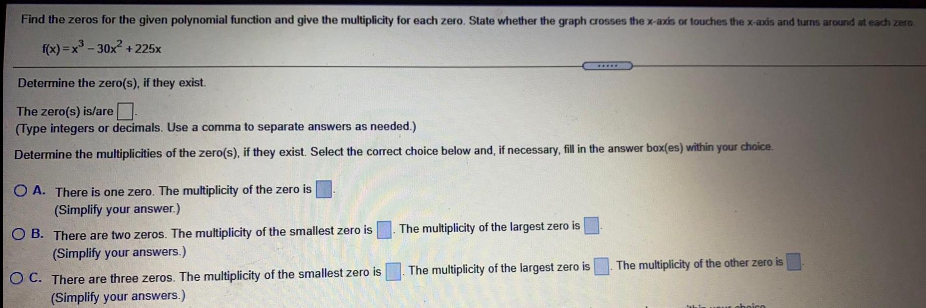 multiplicity for each zero. State whether the graph crosses the x-axis or