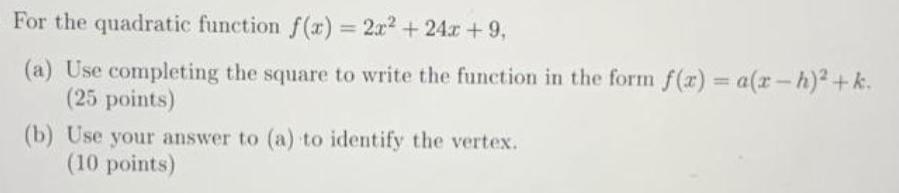 For the quadratic function f(x) = 2x² + 24x + 9,(a)