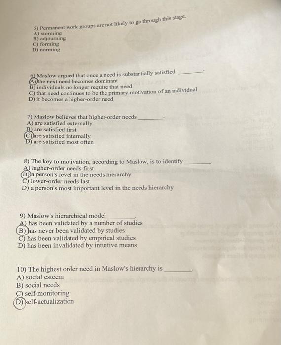 stage. A) storming B) adjourning C) forming D) norming 9. Masiow argued