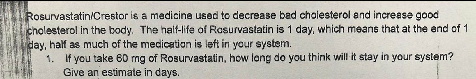 Rosurvastatin/Crestor is a medicine used to decrease bad cholesterol and increase