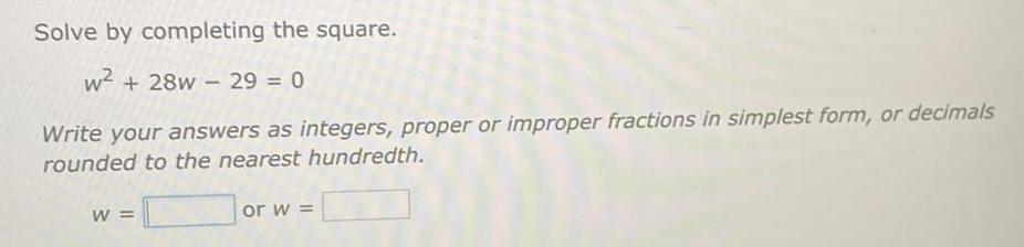 integers, proper or improper fractions in simplest form, or decimalsrounded to the