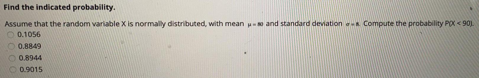 ? = 80 and standard deviation = 8. Compute the probability P(X