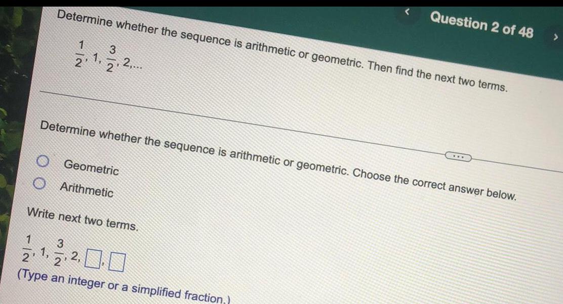 next two terms.1/2, 1, 3/2, 2..Determine whether the sequence is arithmetic or