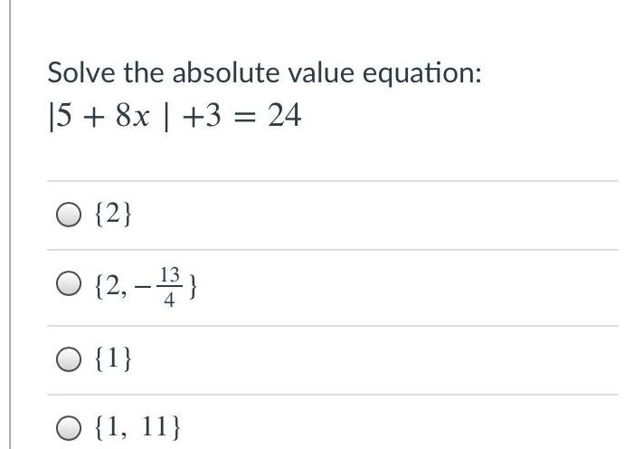 Solve the absolute value equation: 15 8x | +3 = 24 O
