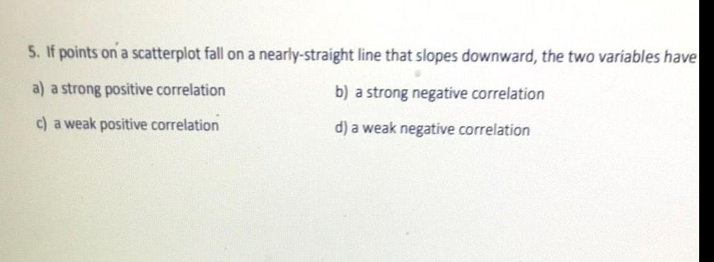  If points on a scatterplot fall on a nearly-straight line that