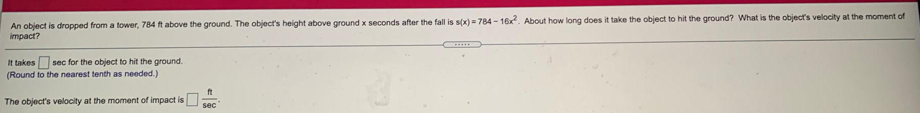  An object is dropped from a tower, 784 ft above the