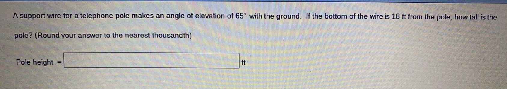 elevation of 65&deg; with the ground. If the bottom of the wire