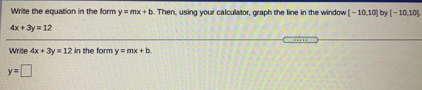  Write the equation in the form y = mx + b.