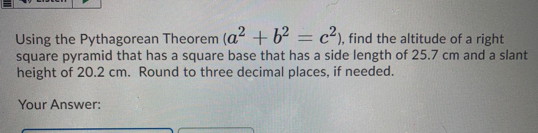 Using the Pythagorean Theorem (a² + b² = c²), find the