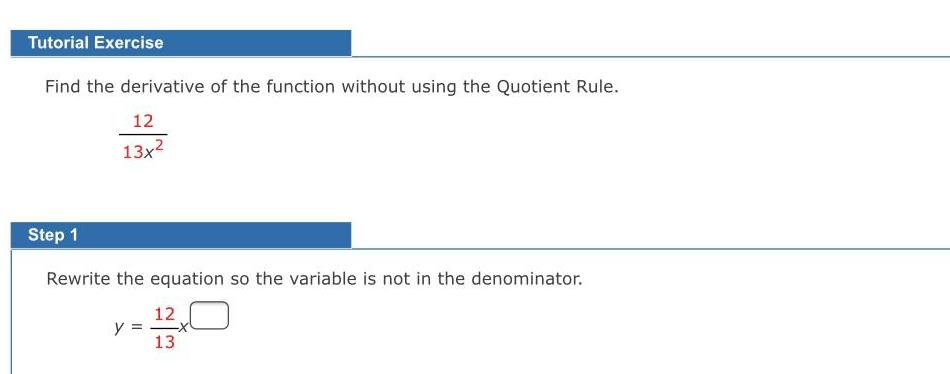 Quotient Rule 12 13x Step 1 Rewrite the equation so the variable