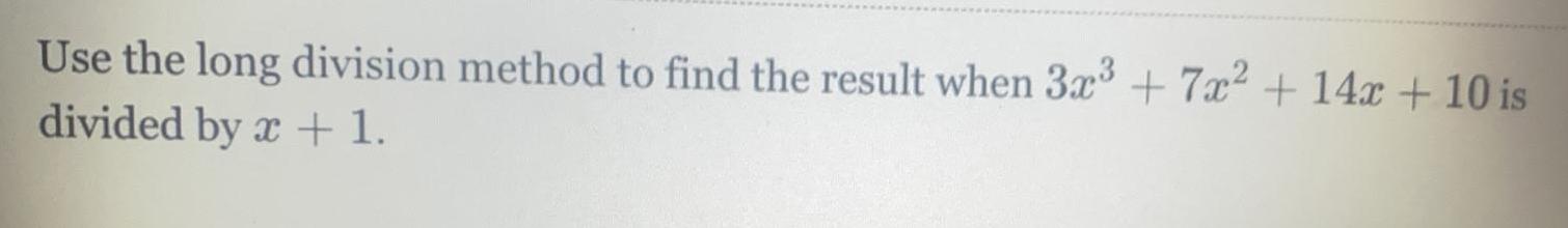  Use the long division method to find the result when 3x&sup3;