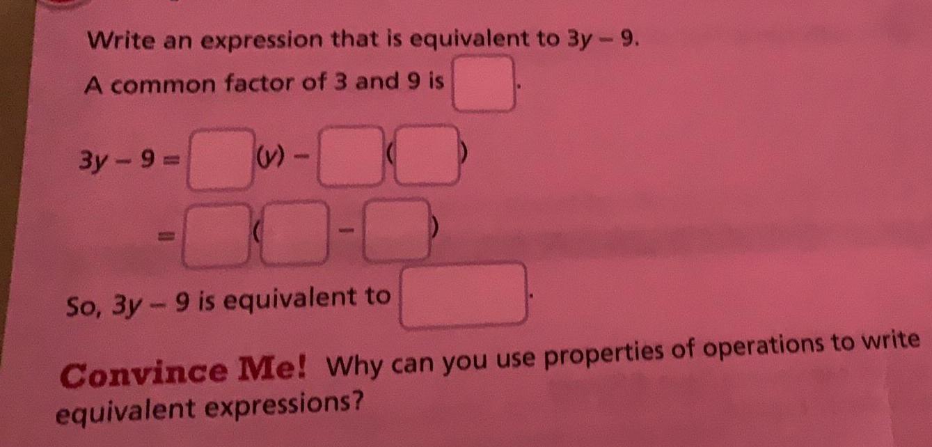 factor of 3 and 9 is3y - 9 =So, 3y - 9