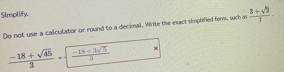 Simplify. Do not use a calculator or round to a decimal. Write