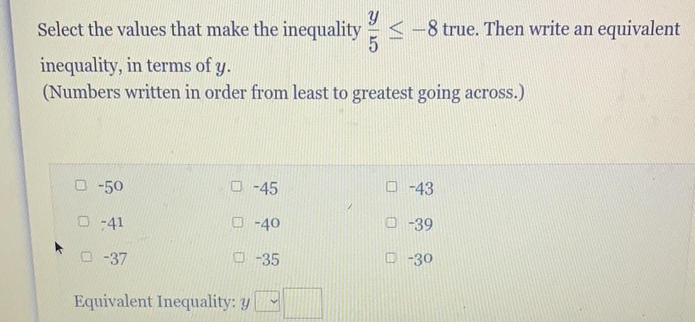 an equivalentinequality, in terms of y.(Numbers written in order from least to