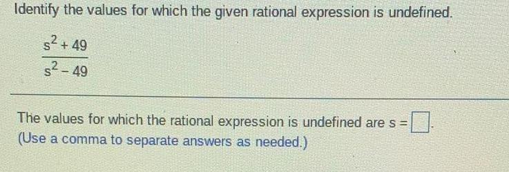values for which the rational expression is undefined are s =(Use a