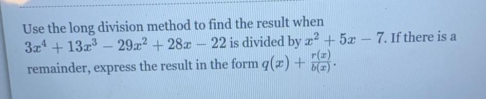 13x&sup3; - 29x&sup2; +28x -22 is divided by x&sup2; + 5x -