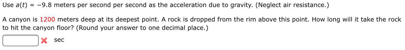 due to gravity. (Neglect air resistance.)A canyon is 1200 meters deep at