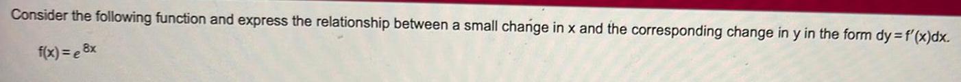 Consider the following function and express the relationship between a small