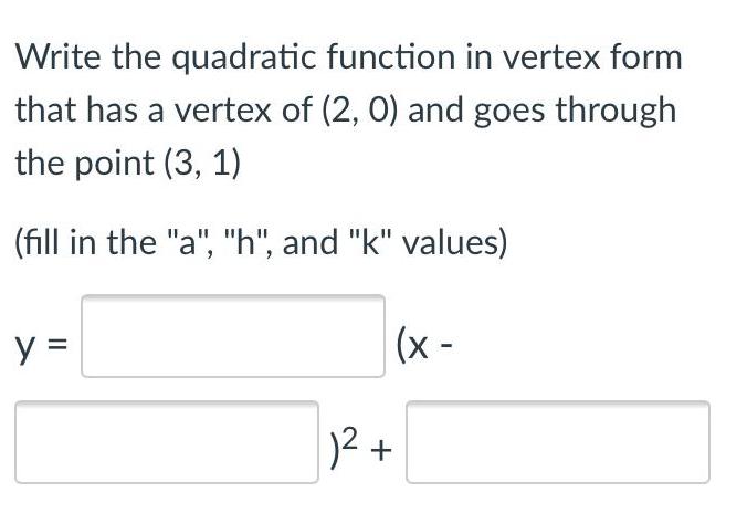  Write the quadratic function in vertex form that has a vertex