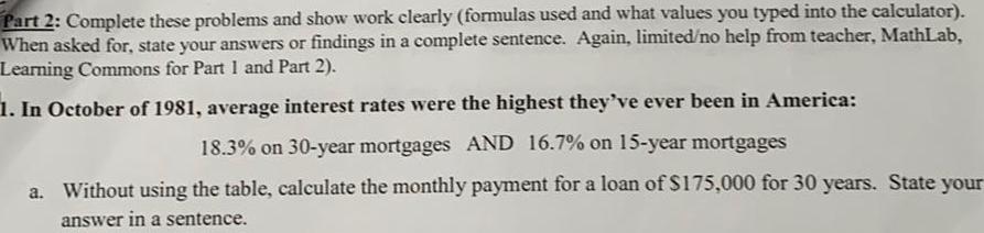 and what values you typed into the calculator). When asked for, state
